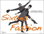 Moritz Wullen, Adelheid Rasche, Ringena Hildegard; translation : Christina Thomson - Sixties Fashion : Modefotografie & -Illustration/Fashion Photography & Illustration