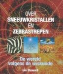 I. Stewart - Over sneeuwkristallen en zebrastrepen de wereld volgens de wiskunde