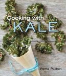 Patten, Rena - Cooking with Kale