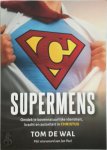 Tom De Wal 254048 - Supermens Ontdek je bovennatuurlijke identiteit, kracht en autoriteit in Christus