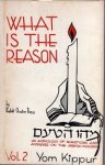  - What is the Reason, An anthology of questions and answers on jewish holidays, Yom Kippur