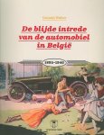 Donald Weber - bLIJDE INTREDE VAN DE AUTOMOBIEL IN BELGIE, DE