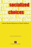 Justine Ruitenberg - Socialized choices labour market behaviour of Dutch mothers