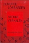 Heuvel, Rien van den .. Met illustraties van Erwin Hogeboom - Liemerse loebassen. Sterke verhalen .. Bewoners van de Liemers kennen ze allemaal mensen met uitzonderlijke gaven over wie de vreemdste verhalen de rond doen .