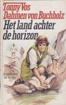 Vos-Dahmen von Buchholz, Tonny - Het Land Achter de Horizon