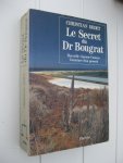 Dedet, Christian - Le Secret du Dr. Bougrat. Marseille-Cayenne-Caracas. L'aventure d'un proscrit.