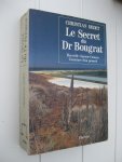 Dedet, Christian - Le Secret du Dr. Bougrat. Marseille-Cayenne-Caracas. L'aventure d'un proscrit.