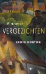 Erwin Mortier - (1) Vlaamse Vergezichten