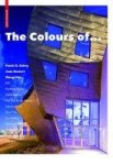  - The Colours of ... Frank O. Gehry, Jean Nouvel, Wang Shu and other architects