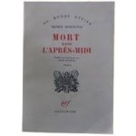 Ernest Hemingway 11392 - Mort dans l'après-midi