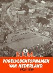 Sergio Derks - Vogelvluchtopnamen van Nederland 1921-1939 foto's van KLM Aerocarto Luchtfotografie