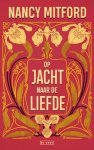 Nancy Mitford - Op jacht naar de liefde