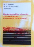 Doeser, M.C. / Musschenga, A.W.(red.) - Maatschappelijke relevantie van wetenschap : nonsense of no - nonsense?