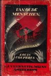 COUPERUS, Louis - Van oude menschen, de dingen, die voorbijgaan... COUPERUS, Louis - Van oude menschen, de dingen, die voorbijgaan...