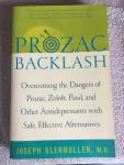 Glenmullen, Joseph - Prozac Backlash / Overcoming the Dangers of Prozac, Zoloft, Paxil, and Other Antidepressants With Safe, Effective Alternatives