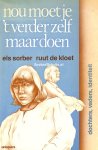 Sorber, Els - Kloet Ruut de - Nou moet je 't verder zelf maar doen