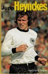 Mrazek, Karl Heinz - Jupp Heynckes -Der Profi mit Herz