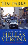 Tim Parks - Een seizoen met Hellas Verona