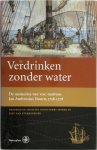 Jan Ambrosius Hoorn - Verdrinken zonder water: de memoires van VOC-matroos Jan Ambrosius Hoorn, 1758-1778