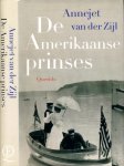Zijl, Annejet van der. - De Amerikaanse Prinses