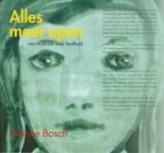 Bosch Dianne - Alles moet open Van misbruik naar heelheid Bosch Dianne - Alles moet open Van misbruik naar heelheid