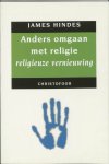 J. Hindes - Anders omgaan met religie