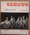 STAUB, CHRISTIAN. & FRIES, HANNY. - Circus. Ein Fotobuch von Christian Staub mit Zeichnungen von Hanny Fries
