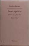 Friedrich Rückert - Friedrich Rückerts Werke. Historisch-kritische Ausgabe - Liedertagebuch XI. Schweinfurter Edition Werke der Jahre 1856 - Erster Band