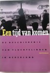 Bronkhorst, Daan - Een tijd van komen - De geschiedenis van vluchtelingen in Nederland (o.a. kerkasiel)