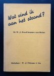 Prud`homme van Reine, W.J.             L.P.Pouderoyen en Jos Ruting tekeningen - Wat vind ik aan het strand ?  Excursieboekje de Nederlandse  Noordzeekust, met 450 afbeeldingen van planten en dieren, waaronder 5 gekleurde platen.