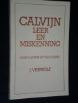 Verwolf, J. - Calvijn, Leer en Miskenning, over ellende en verlossing