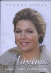Y. Hoebe - Maxima prinses, moeder en moderne vrouw