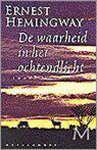 Ernest Hemingway - De Waarheid In Het Ochtendlicht