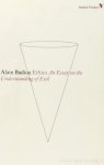 BADIOU, A. - Ethics. An essay on the understanding of evil. Translated and introduced by P. Hallward.