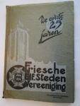 Friesche-Elf-Steden-Vereeniging  (uitgegeven door) - Friesche Elf Steden Vereeniging  - de eerste 25 jaren -  (1909-1934)