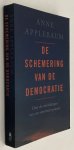 Applebaum, Anne, - De schemering van de democratie. Over de verlokkingen van een autoritair systeem