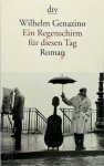 Genazino, Wilhelm - Ein Regenschirm für diesen Tag