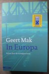 Mak, Geert - In Europa / Reizen door de twintigste eeuw