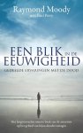 Raymond Moody, Paul Perry - Een Blik In De Eeuwigheid