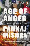 Pankaj Mishra - Age of Anger A History of the Present