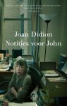 Joan Didion - (1) Notities Voor John
