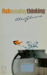 Alex Gilmore - Fish Sunday Thinking