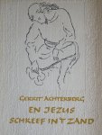 Achterberg, Gerrit - En Jezus schreef in 't zand