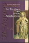 Pol, Prof. Dr. F. van der en Drs. M. Smit  (samenstelling) - De Susteren van Sanct-Agnetenhuus. De geschiedenis, materiële cultuur en spiritualiteit van het Kamper Agnietenconvent.