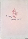 Diverse auteurs - Onder de Japanse knoet: leven en lijden van de broeders in Indië tijdens de Japanse bezetting 1940-1945