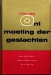 LEIST, FRITZ - Ontmoeting der geslachten. Een onderzoek naar de diepere fundamenten van het man of vrouw zijn.