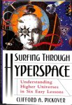 Pickover, Clifford A. - Surfing Through Hyperspace. Understanding Higher Universes in Six Easy Lessons