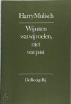 Harry Mulisch 10543 - Wij uiten wat wij voelen niet wat past
