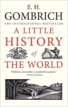 E. H. Gombrich - A Little History Of The World