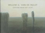 HULST, Willem G. van de - Lijn van de HULST - Willem G. van de Hulst - Zoekend naar het licht HULST, Willem G. van de - Lijn van de HULST - Willem G. van de Hulst - Zoekend naar het licht